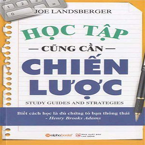 (Kỹ năng) Học tập cũng cần chiến lược